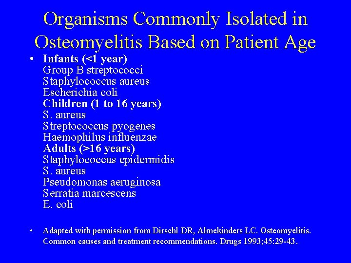 Organisms Commonly Isolated in Osteomyelitis Based on Patient Age • Infants (<1 year) Group Organisms Commonly Isolated in Osteomyelitis Based on Patient Age • Infants (<1 year) Group