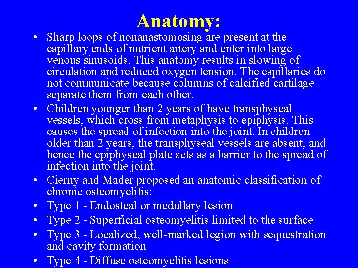 Anatomy: • Sharp loops of nonanastomosing are present at the capillary ends of nutrient Anatomy: • Sharp loops of nonanastomosing are present at the capillary ends of nutrient