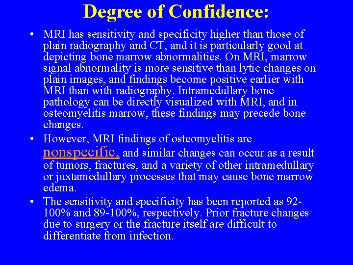 Degree of Confidence: • MRI has sensitivity and specificity higher than those of plain Degree of Confidence: • MRI has sensitivity and specificity higher than those of plain