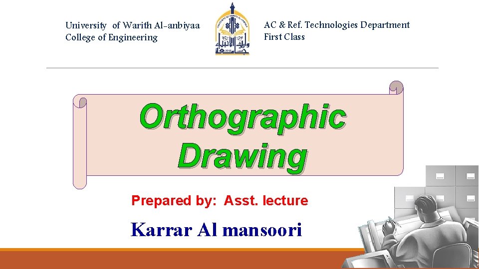 University of Warith Al-anbiyaa College of Engineering AC & Ref. Technologies Department First Class
