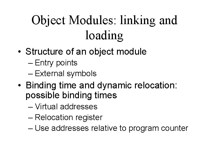 Object Modules: linking and loading • Structure of an object module – Entry points