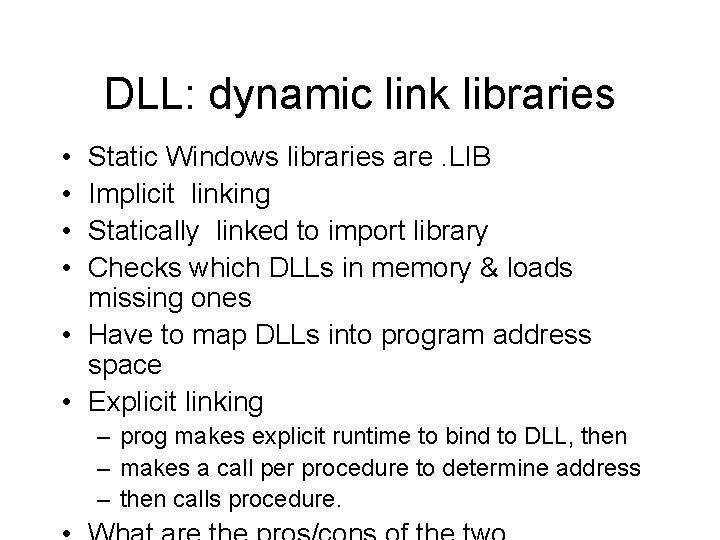 DLL: dynamic link libraries • • Static Windows libraries are. LIB Implicit linking Statically