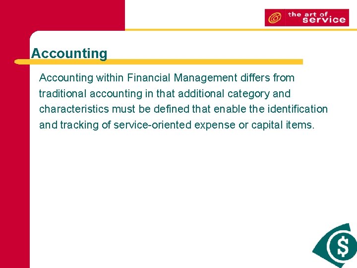 Accounting within Financial Management differs from traditional accounting in that additional category and characteristics