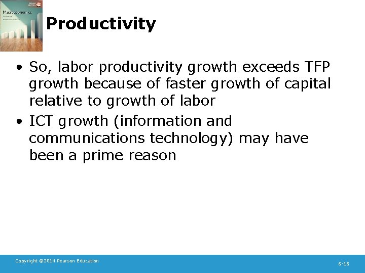 Productivity • So, labor productivity growth exceeds TFP growth because of faster growth of