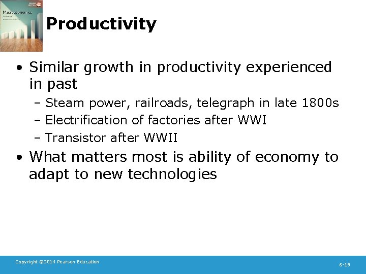 Productivity • Similar growth in productivity experienced in past – Steam power, railroads, telegraph