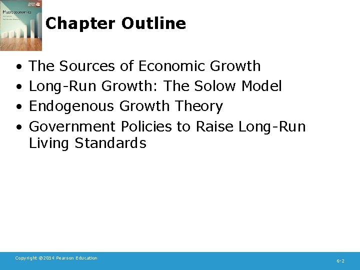 Chapter Outline • • The Sources of Economic Growth Long-Run Growth: The Solow Model