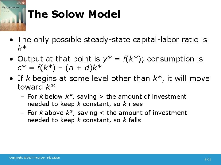 The Solow Model • The only possible steady-state capital-labor ratio is k* • Output