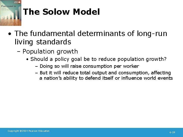 The Solow Model • The fundamental determinants of long-run living standards – Population growth