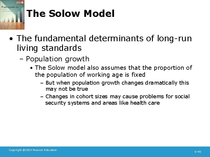 The Solow Model • The fundamental determinants of long-run living standards – Population growth