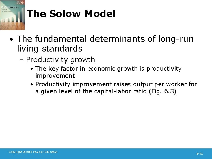 The Solow Model • The fundamental determinants of long-run living standards – Productivity growth
