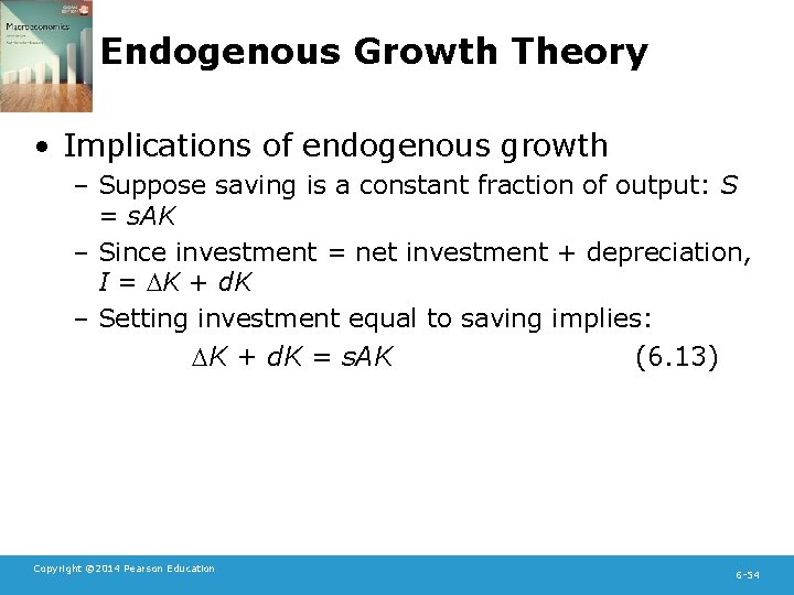 Endogenous Growth Theory • Implications of endogenous growth – Suppose saving is a constant