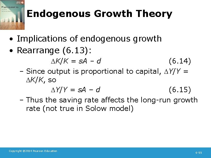 Endogenous Growth Theory • Implications of endogenous growth • Rearrange (6. 13): DK/K =
