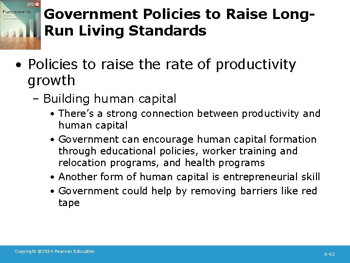 Government Policies to Raise Long. Run Living Standards • Policies to raise the rate