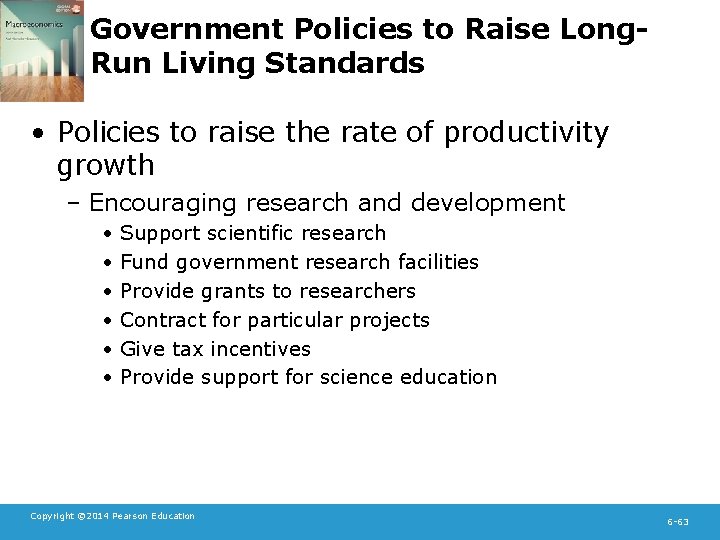 Government Policies to Raise Long. Run Living Standards • Policies to raise the rate