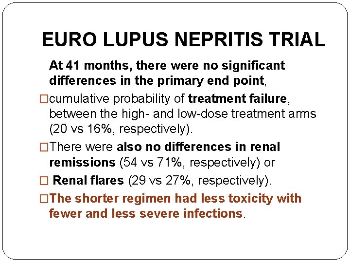 EURO LUPUS NEPRITIS TRIAL At 41 months, there were no significant differences in the