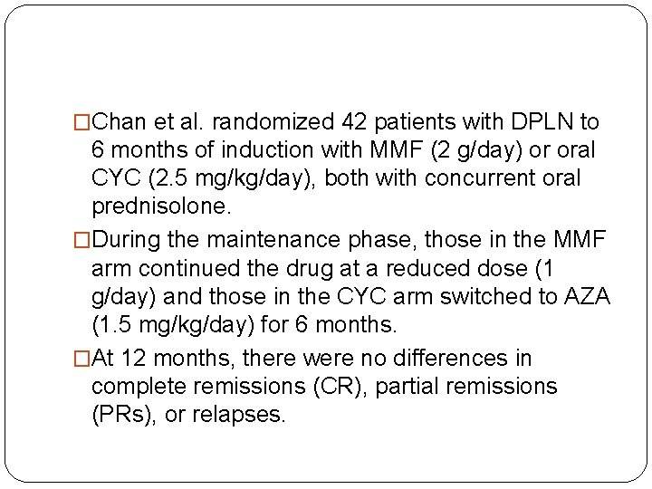 �Chan et al. randomized 42 patients with DPLN to 6 months of induction with