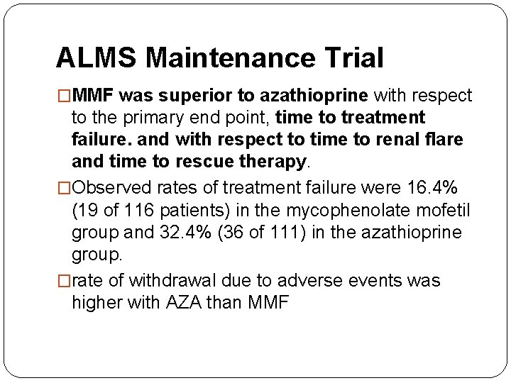 ALMS Maintenance Trial �MMF was superior to azathioprine with respect to the primary end
