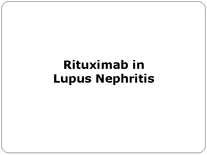 Rituximab in Lupus Nephritis 