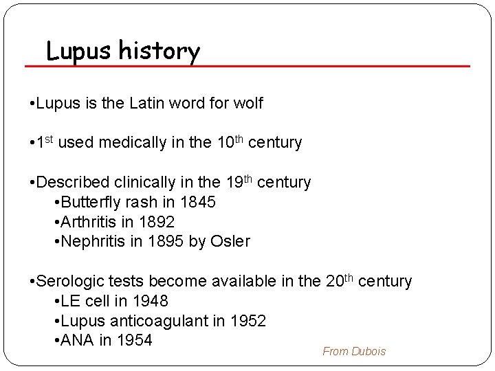 Lupus history • Lupus is the Latin word for wolf • 1 st used