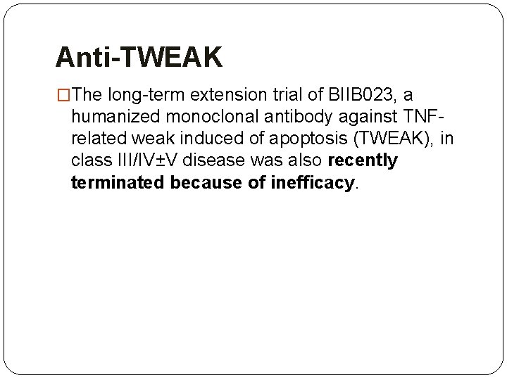 Anti-TWEAK �The long-term extension trial of BIIB 023, a humanized monoclonal antibody against TNFrelated