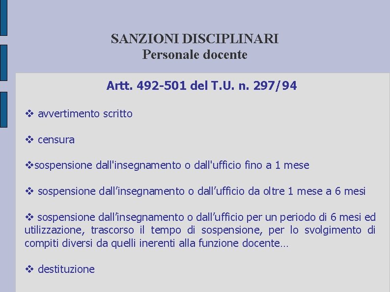 SANZIONI DISCIPLINARI Personale docente Artt. 492 -501 del T. U. n. 297/94 avvertimento scritto