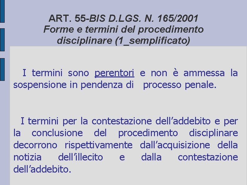 ART. 55 -BIS D. LGS. N. 165/2001 Forme e termini del procedimento disciplinare (1_semplificato)