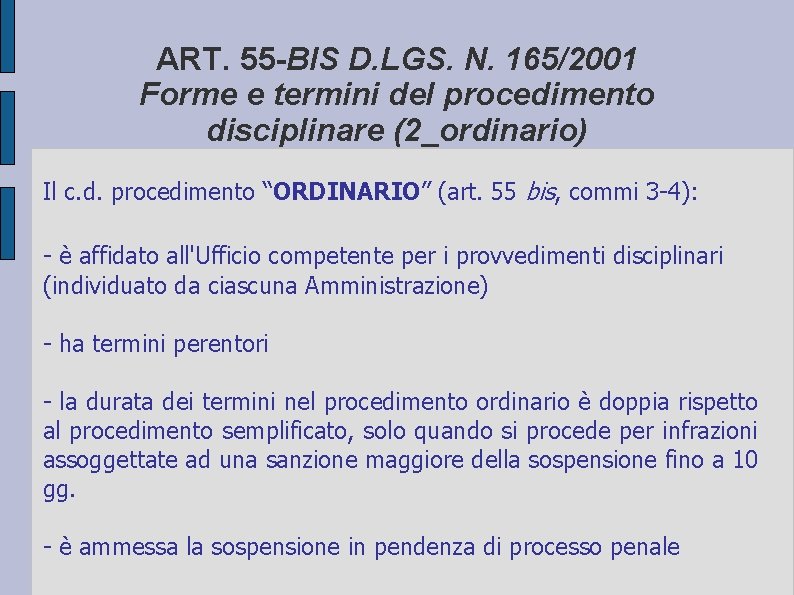 ART. 55 -BIS D. LGS. N. 165/2001 Forme e termini del procedimento disciplinare (2_ordinario)