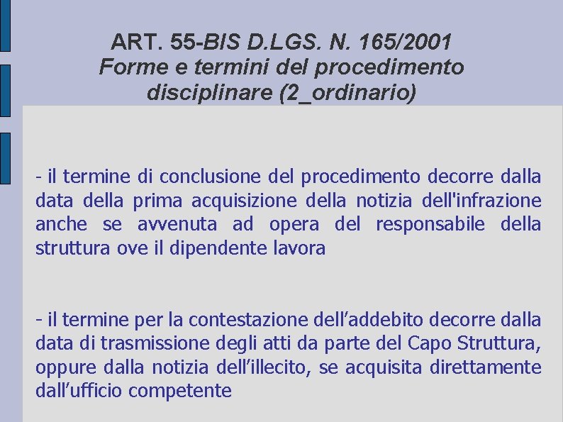 ART. 55 -BIS D. LGS. N. 165/2001 Forme e termini del procedimento disciplinare (2_ordinario)