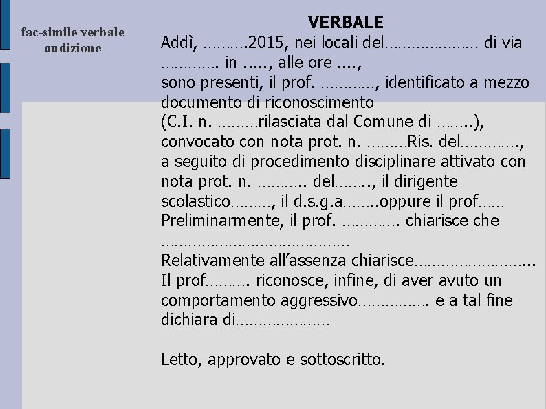 fac-simile verbale audizione VERBALE Addì, ………. 2015, nei locali del………………… di via …………. in.