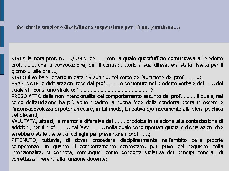 fac-simile sanzione disciplinare sospensione per 10 gg. (continua. . . ) VISTA la nota