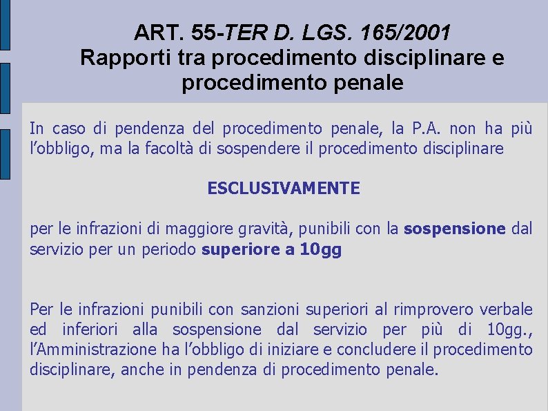 ART. 55 -TER D. LGS. 165/2001 Rapporti tra procedimento disciplinare e procedimento penale In