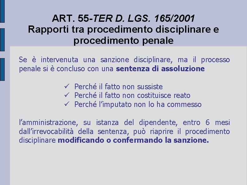 ART. 55 -TER D. LGS. 165/2001 Rapporti tra procedimento disciplinare e procedimento penale Se