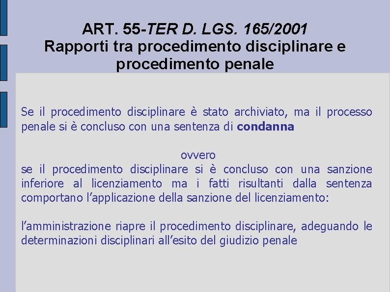 ART. 55 -TER D. LGS. 165/2001 Rapporti tra procedimento disciplinare e procedimento penale Se