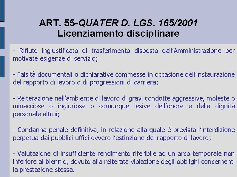 ART. 55 -QUATER D. LGS. 165/2001 Licenziamento disciplinare - Rifiuto ingiustificato di trasferimento disposto