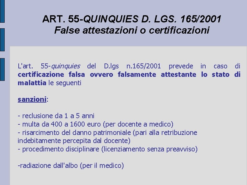 ART. 55 -QUINQUIES D. LGS. 165/2001 False attestazioni o certificazioni L'art. 55 -quinquies del