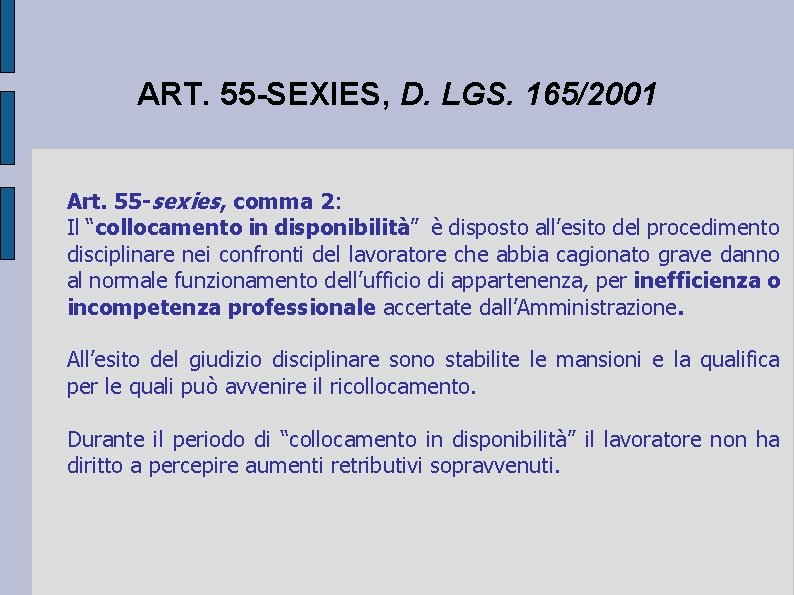 ART. 55 -SEXIES, D. LGS. 165/2001 Art. 55 -sexies, comma 2: Il “collocamento in