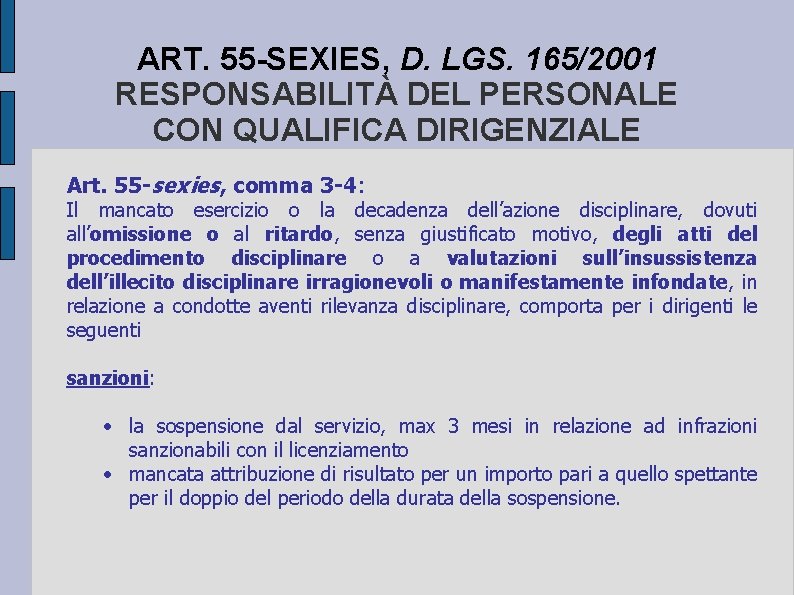 ART. 55 -SEXIES, D. LGS. 165/2001 RESPONSABILITÀ DEL PERSONALE CON QUALIFICA DIRIGENZIALE Art. 55
