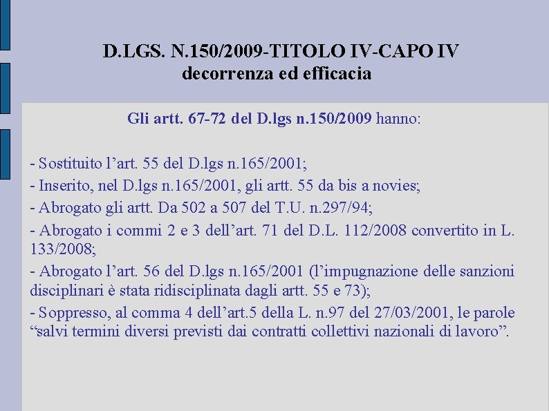 D. LGS. N. 150/2009 -TITOLO IV-CAPO IV decorrenza ed efficacia Gli artt. 67 -72