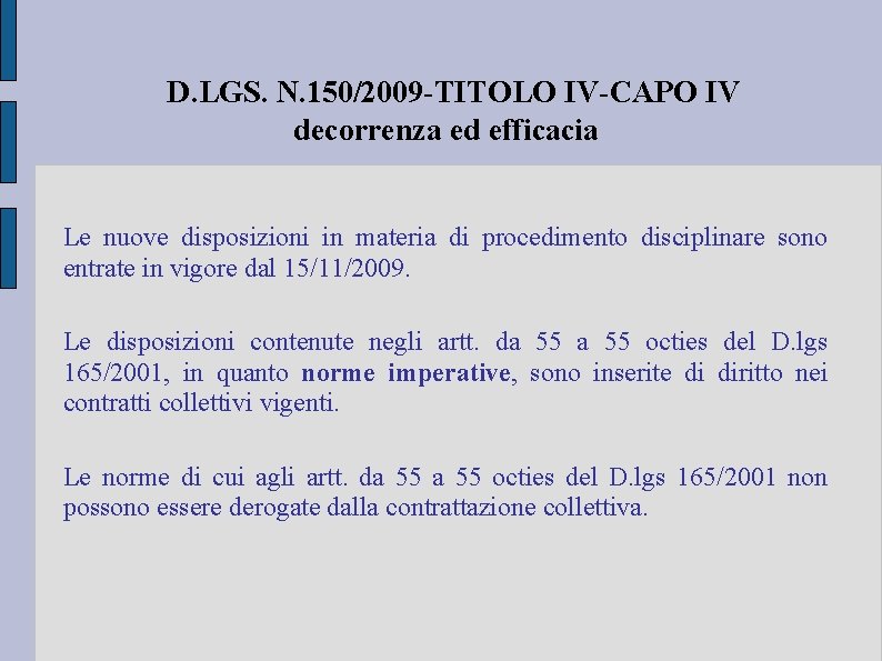 D. LGS. N. 150/2009 -TITOLO IV-CAPO IV decorrenza ed efficacia Le nuove disposizioni in