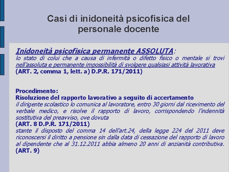 Casi di inidoneità psicofisica del personale docente Inidoneità psicofisica permanente ASSOLUTA: lo stato di