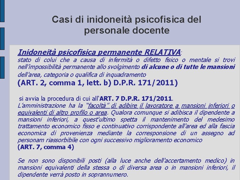 Casi di inidoneità psicofisica del personale docente Inidoneità psicofisica permanente RELATIVA: stato di colui