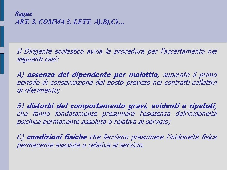 Segue ART. 3, COMMA 3, LETT. A), B), C)… Il Dirigente scolastico avvia la