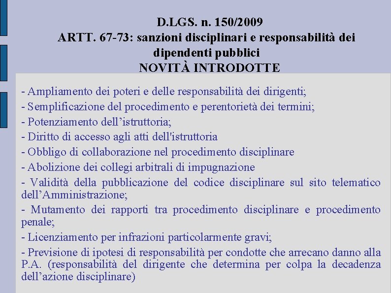 D. LGS. n. 150/2009 ARTT. 67 -73: sanzioni disciplinari e responsabilità dei dipendenti pubblici