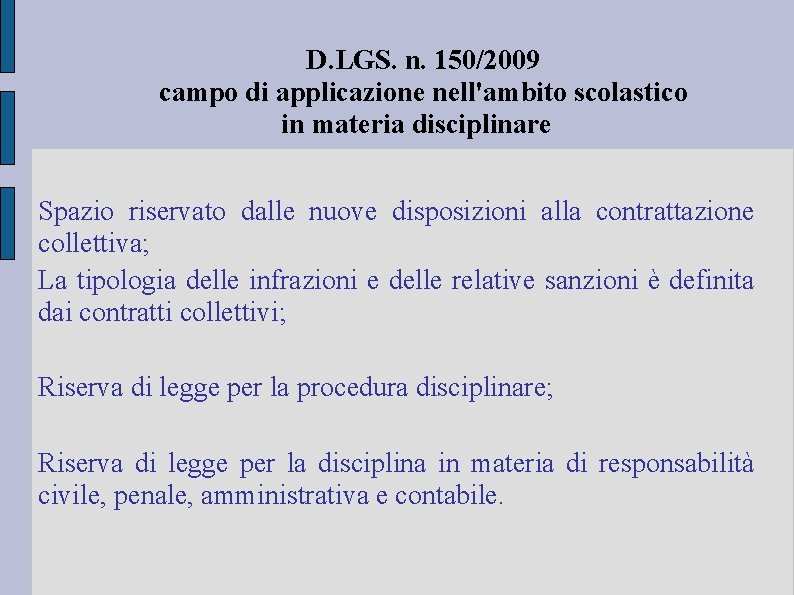D. LGS. n. 150/2009 campo di applicazione nell'ambito scolastico in materia disciplinare Spazio riservato
