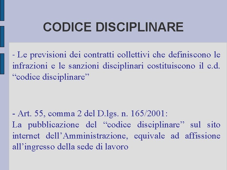 CODICE DISCIPLINARE - Le previsioni dei contratti collettivi che definiscono le infrazioni e le