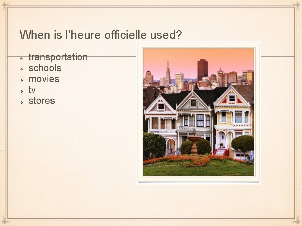 When is l’heure officielle used? transportation schools movies tv stores 