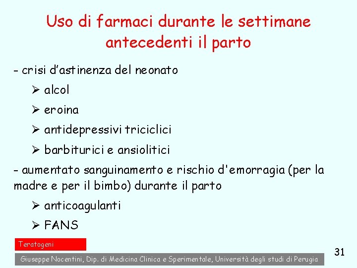 Uso di farmaci durante le settimane antecedenti il parto - crisi d’astinenza del neonato Uso di farmaci durante le settimane antecedenti il parto - crisi d’astinenza del neonato