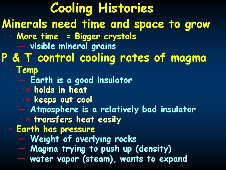 Cooling Histories Minerals need time and space to grow • More time = Bigger
