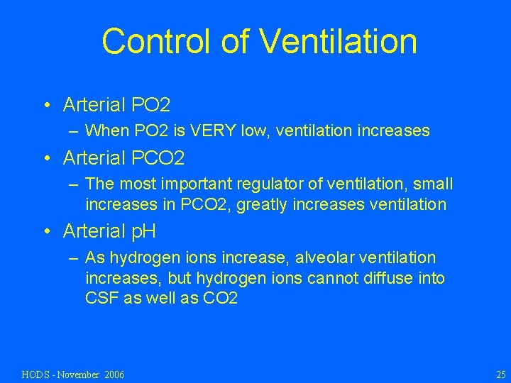 Control of Ventilation • Arterial PO 2 – When PO 2 is VERY low,