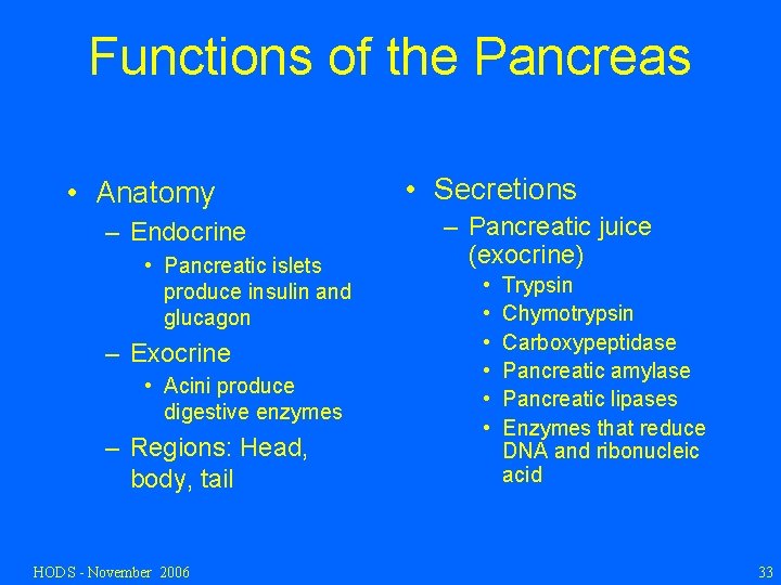 Functions of the Pancreas • Anatomy – Endocrine • Pancreatic islets produce insulin and